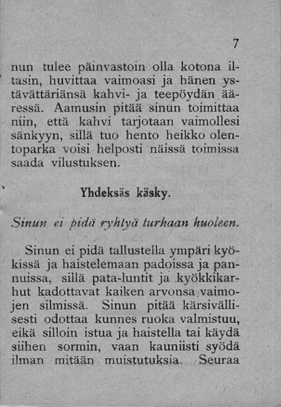 Yhdeksäs käsky. Sinun ei pidä ryhtyä turhaan huoleen.