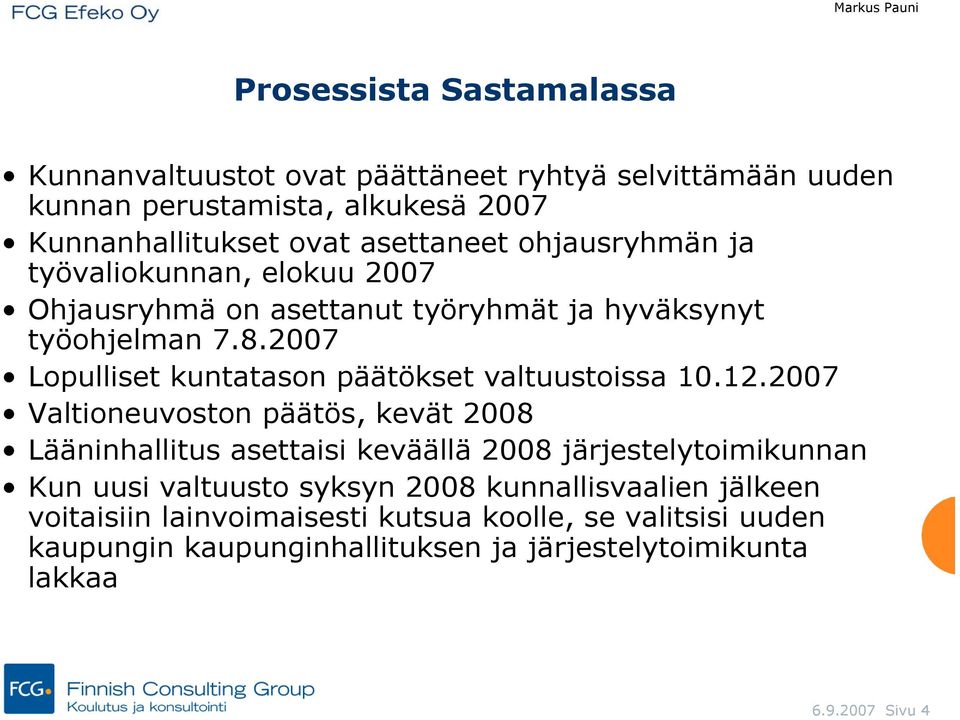 2007 Lopulliset kuntatason päätökset valtuustoissa 10.12.