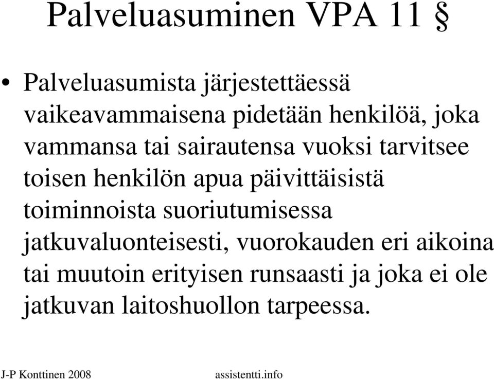 päivittäisistä toiminnoista suoriutumisessa jatkuvaluonteisesti, vuorokauden eri