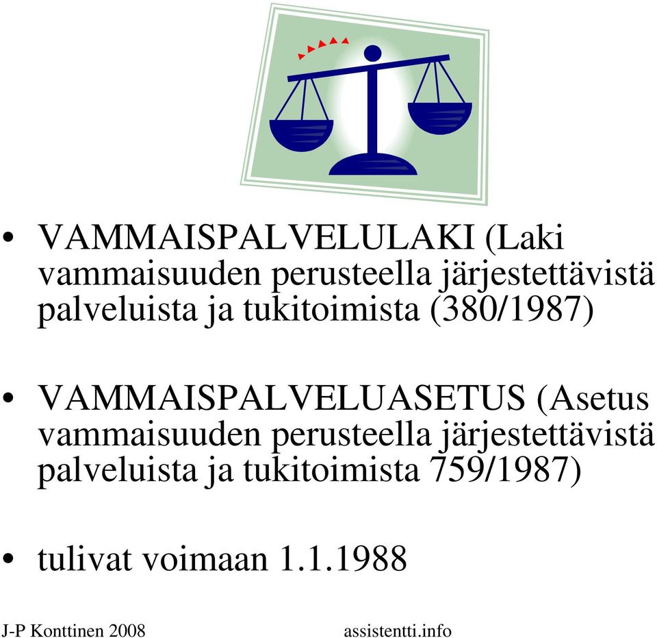 VAMMAISPALVELUASETUS (Asetus vammaisuuden perusteella