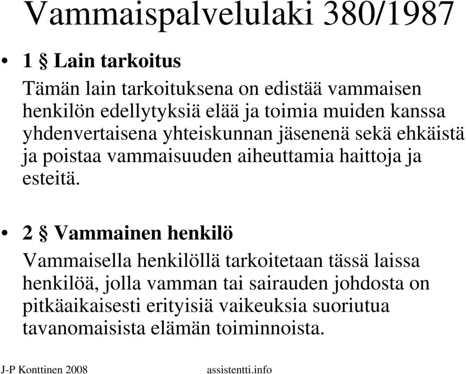 aiheuttamia haittoja ja esteitä.