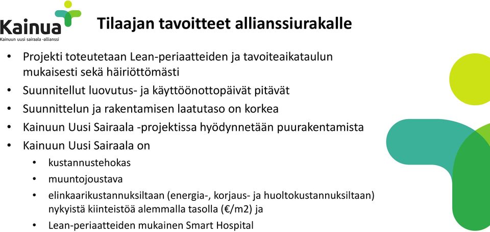 -projektissa hyödynnetään puurakentamista Kainuun Uusi Sairaala on kustannustehokas muuntojoustava elinkaarikustannuksiltaan