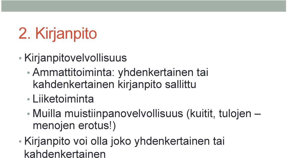 Liiketoiminta Muilla muistiinpanovelvollisuus (kuitit,