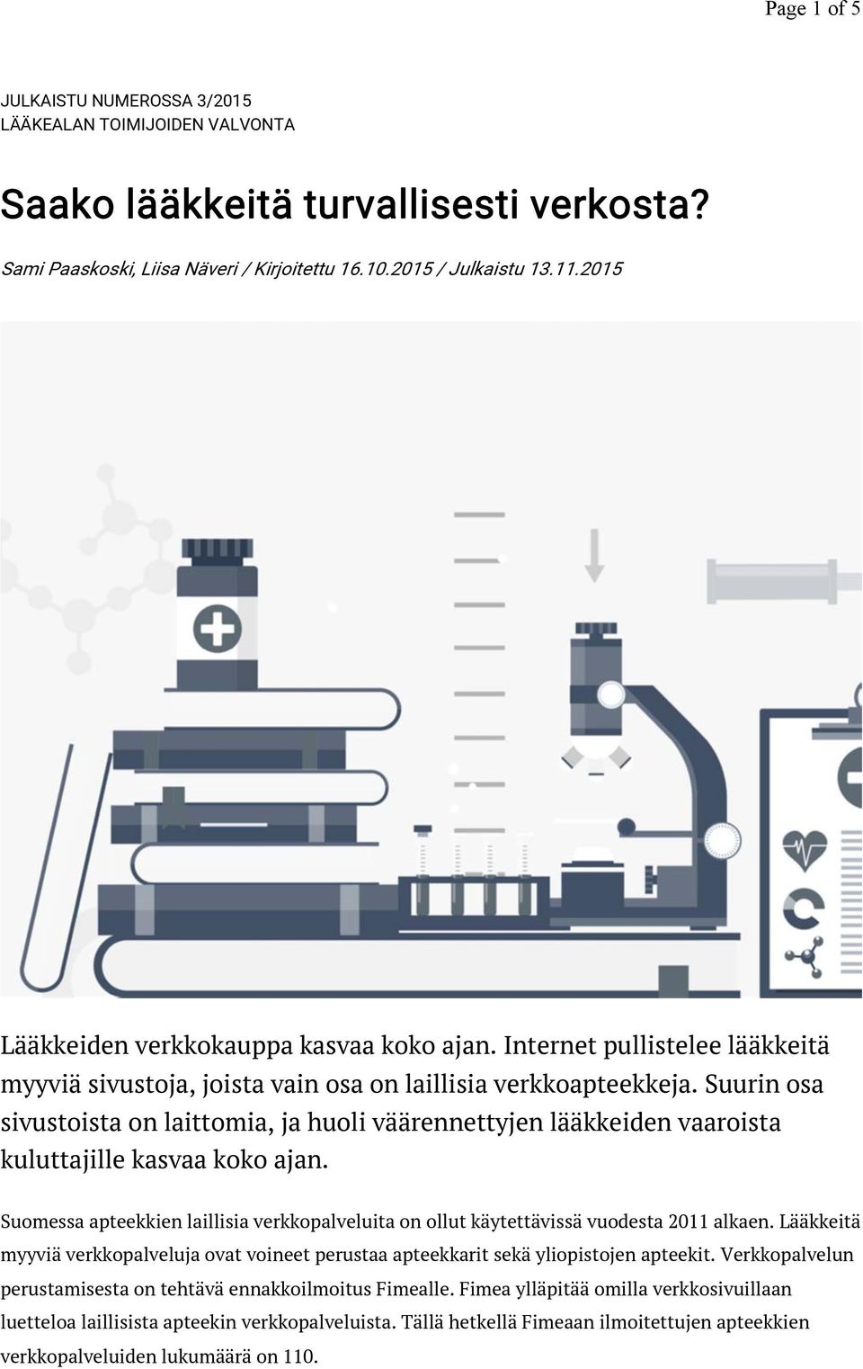 Suurin osa sivustoista on laittomia, ja huoli väärennettyjen lääkkeiden vaaroista kuluttajille kasvaa koko ajan.