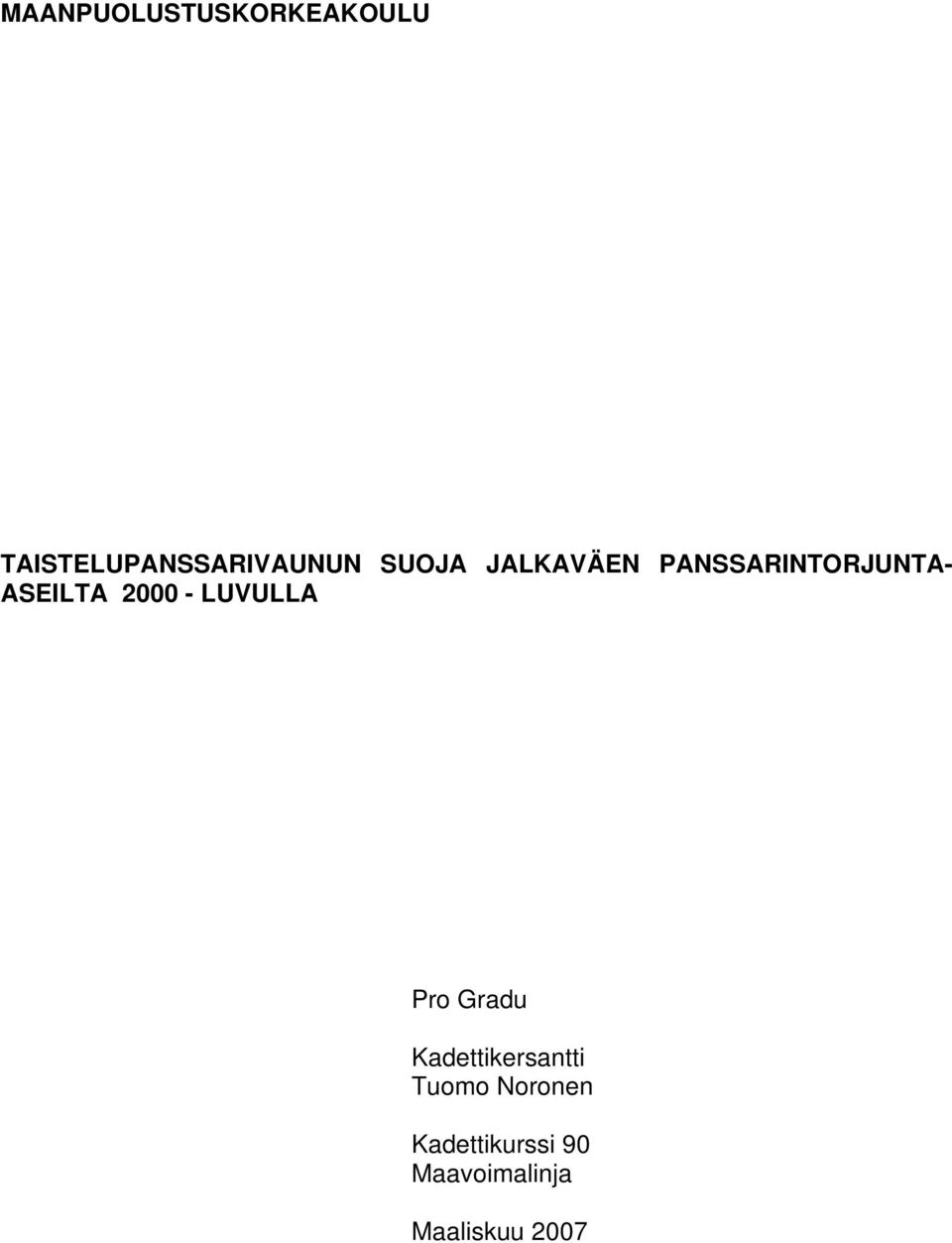- LUVULLA Pro Gradu Kadettikersantti Tuomo