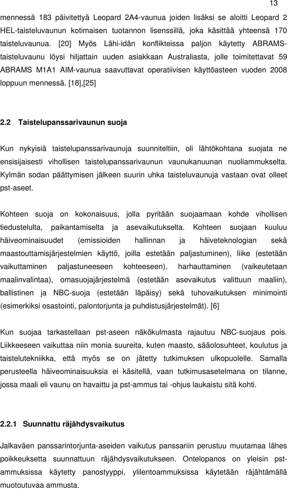 käyttöasteen vuoden 2008 loppuun mennessä. [18],[25] 2.