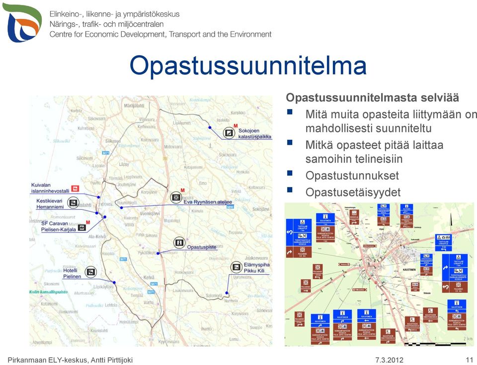 suunniteltu Mitkä opasteet pitää laittaa samoihin