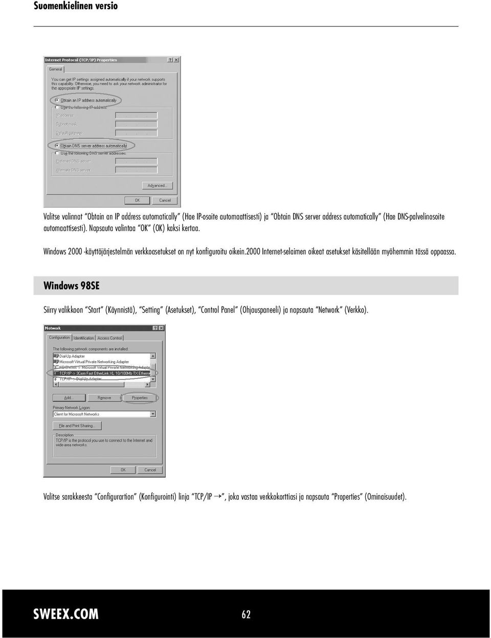 2000 Internet-selaimen oikeat asetukset käsitellään myöhemmin tässä oppaassa.