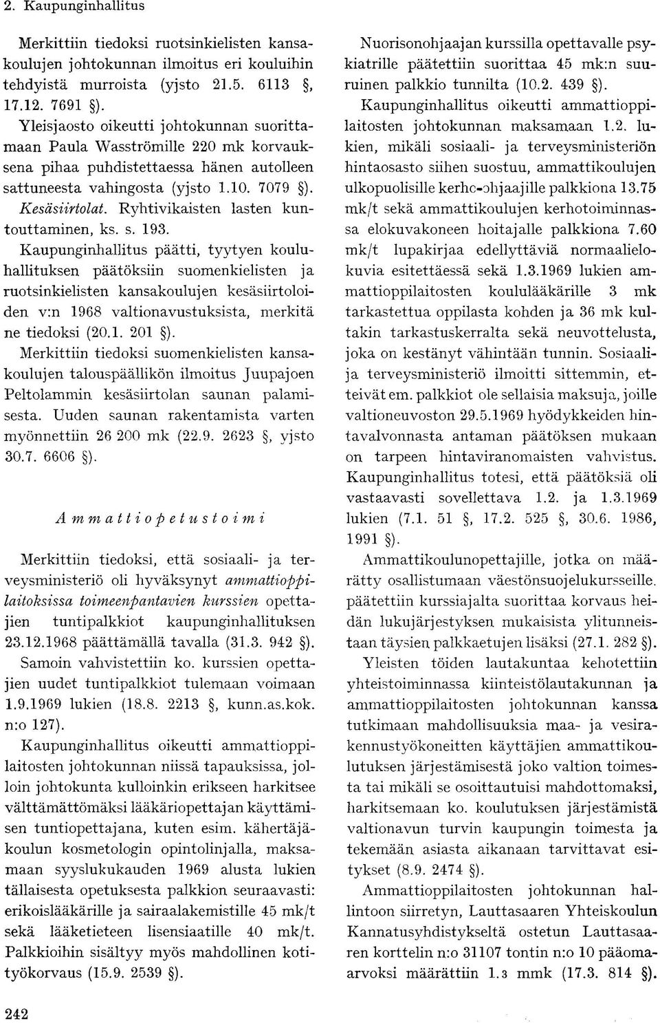 Ryhtivikaisten lasten kuntouttaminen, ks. s. 193.