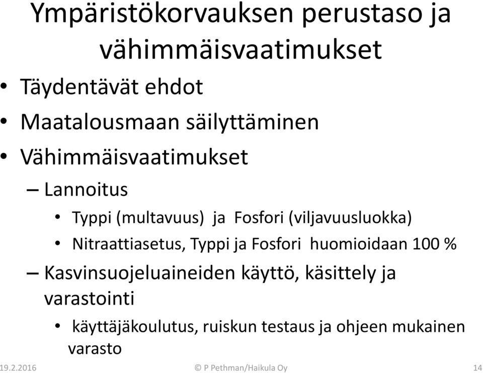 Nitraattiasetus, Typpi ja Fosfori huomioidaan 100 % Kasvinsuojeluaineiden käyttö, käsittely ja