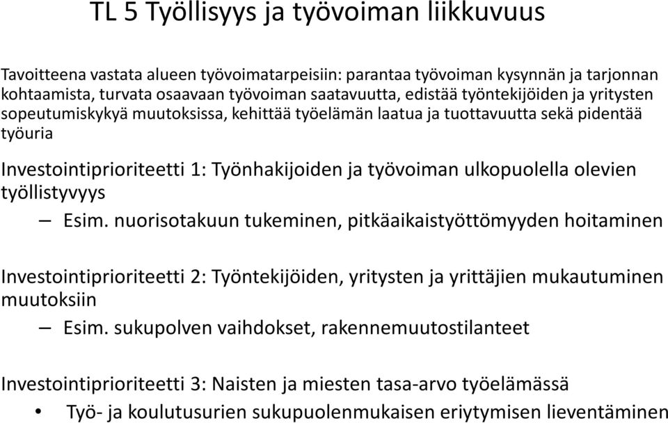 ulkopuolella olevien työllistyvyys Esim.