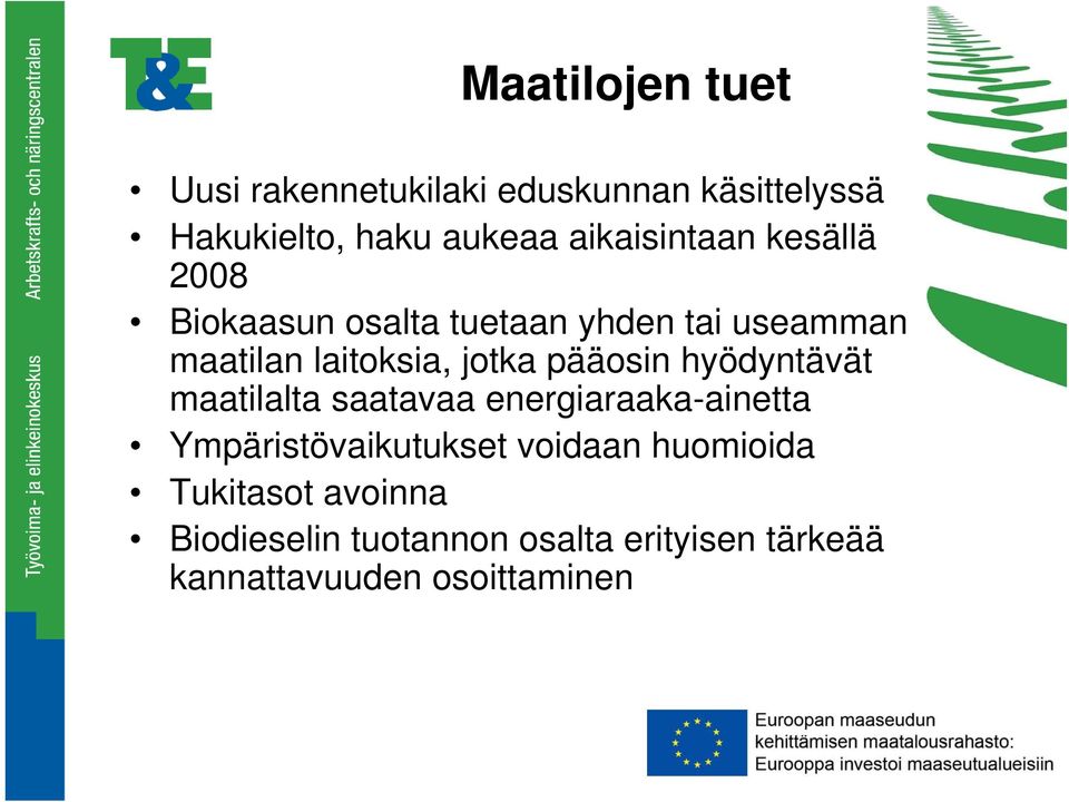 jotka pääosin hyödyntävät maatilalta saatavaa energiaraaka-ainetta Ympäristövaikutukset