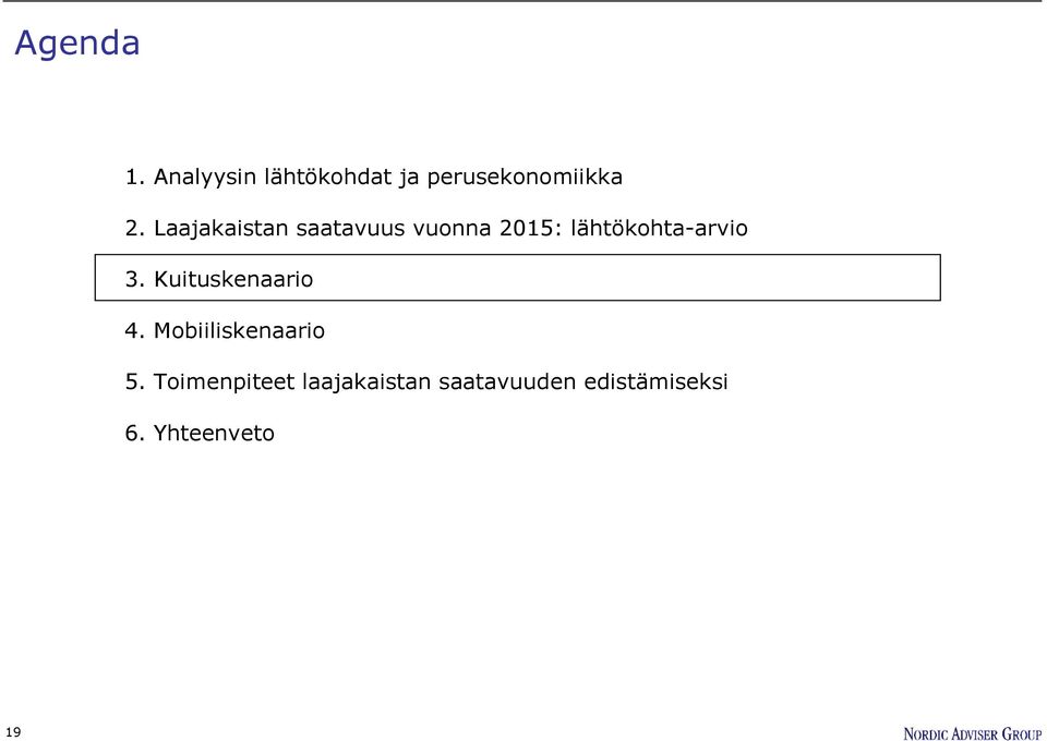 Kuituskenaario 4. Mobiiliskenaario 5.