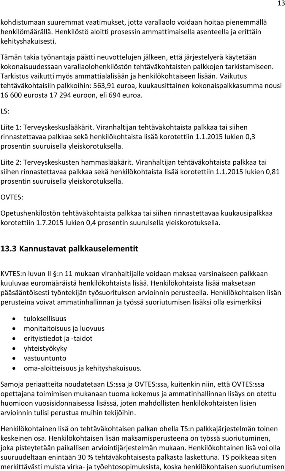 Tarkistus vaikutti myös ammattialalisään ja henkilökohtaiseen lisään.