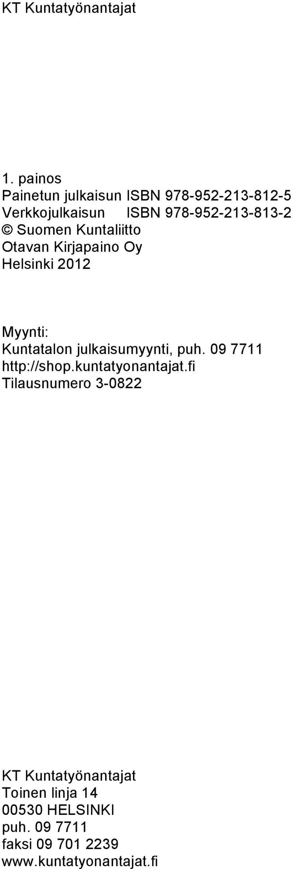 Suomen Kuntaliitto Otavan Kirjapaino Oy Helsinki 2012 Myynti: Kuntatalon julkaisumyynti, puh.