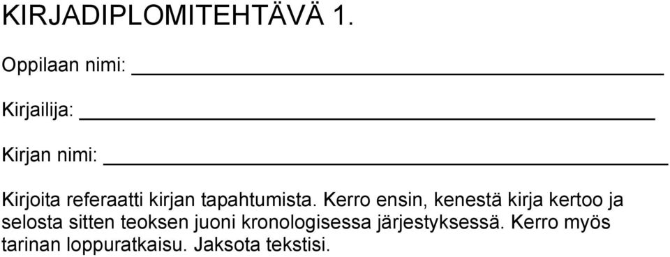 Kerro ensin, kenestä kirja kertoo ja selosta sitten
