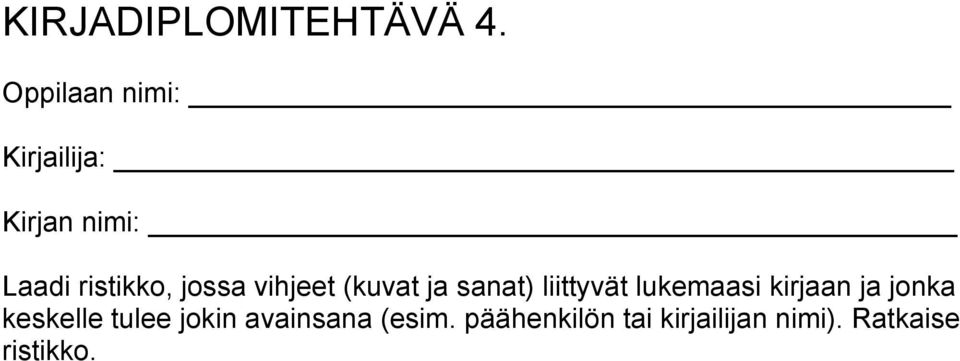 liittyvät lukemaasi kirjaan ja jonka keskelle