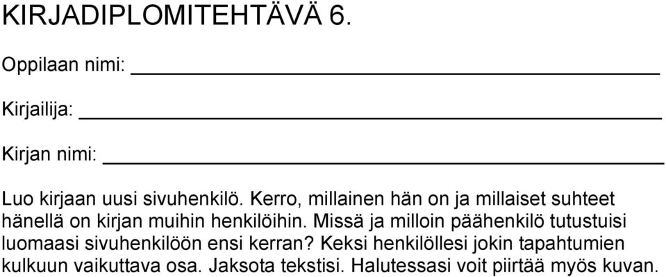 Missä ja milloin päähenkilö tutustuisi luomaasi sivuhenkilöön ensi kerran?