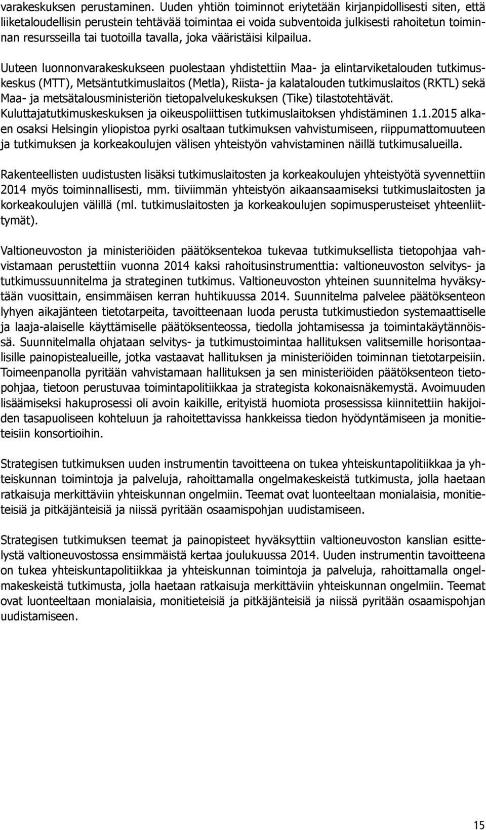 tavalla, joka vääristäisi kilpailua.