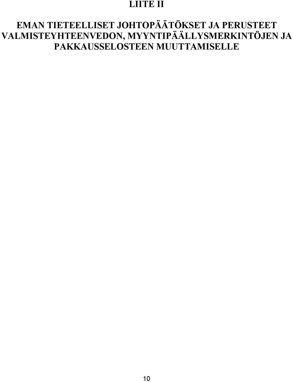 VALMISTEYHTEENVEDON,
