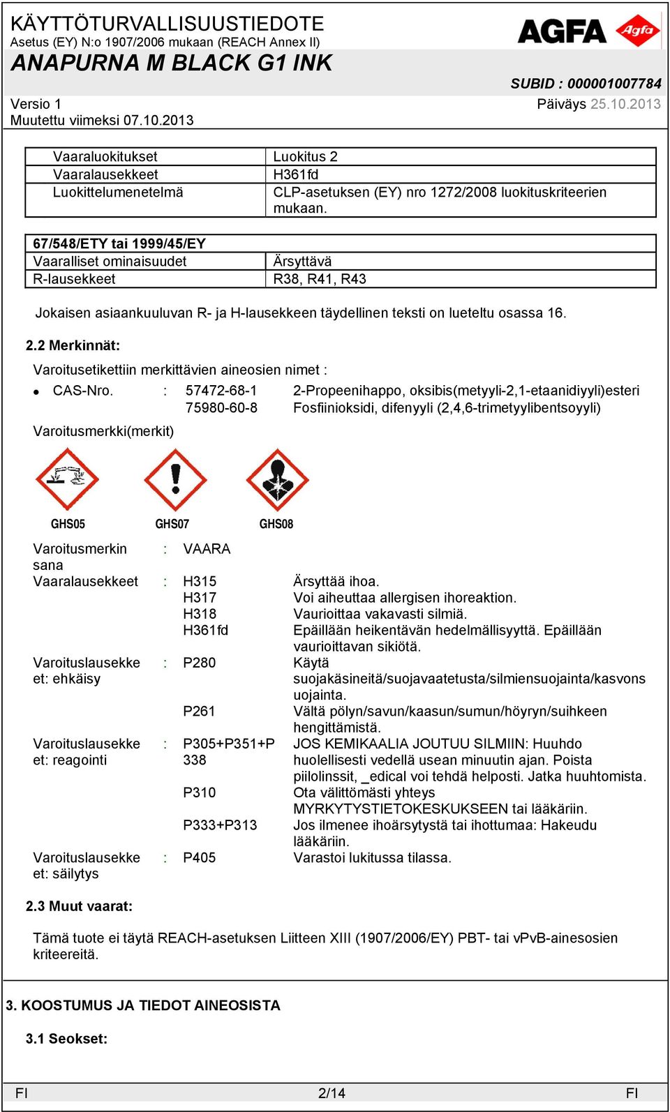 2 Merkinnät: Varoitusetikettiin merkittävien aineosien nimet : CAS-Nro.
