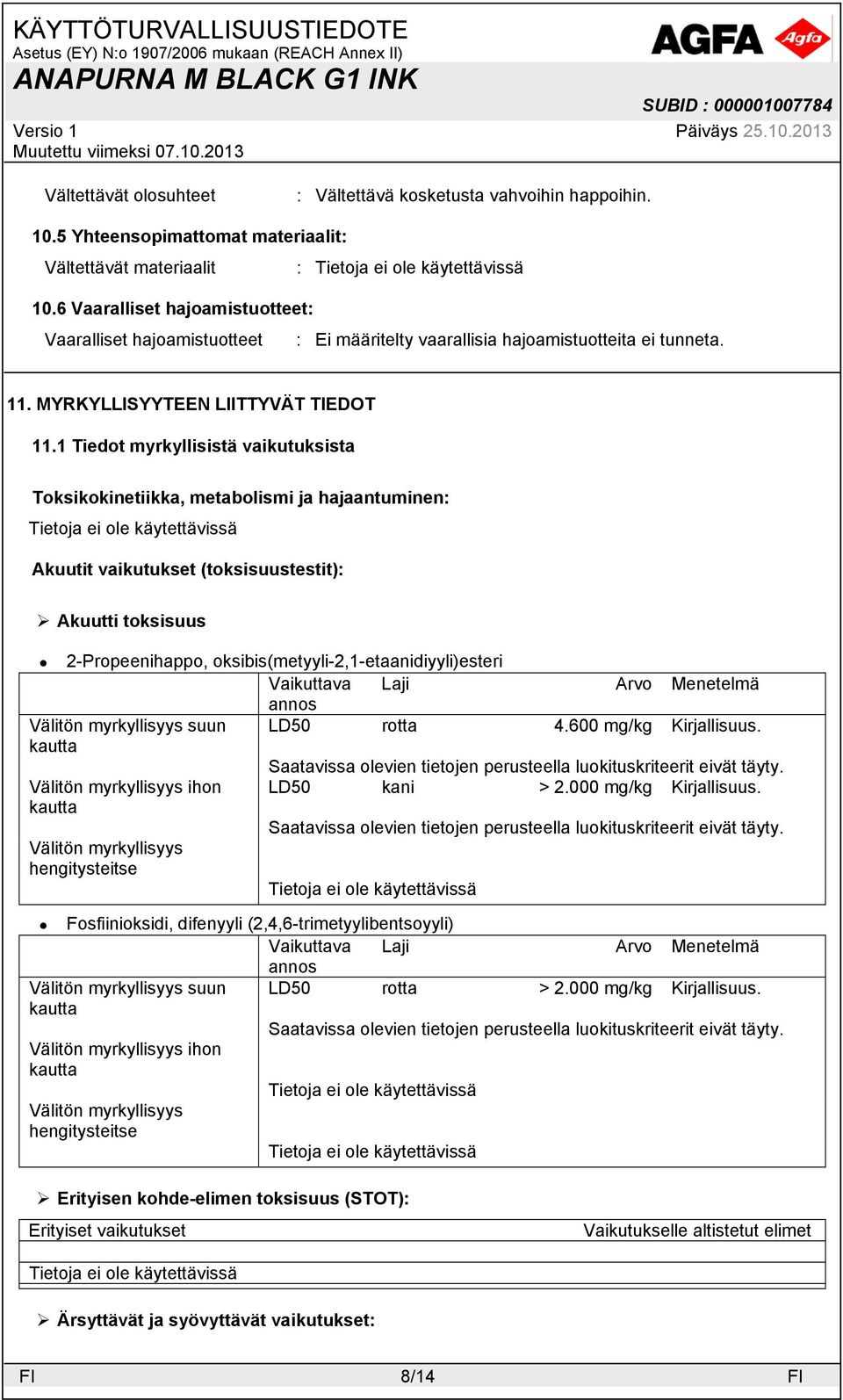 1 Tiedot myrkyllisistä vaikutuksista Toksikokinetiikka, metabolismi ja hajaantuminen: Akuutit vaikutukset (toksisuustestit): Akuutti toksisuus 2-Propeenihappo, oksibis(metyyli-2,1-etaanidiyyli)esteri