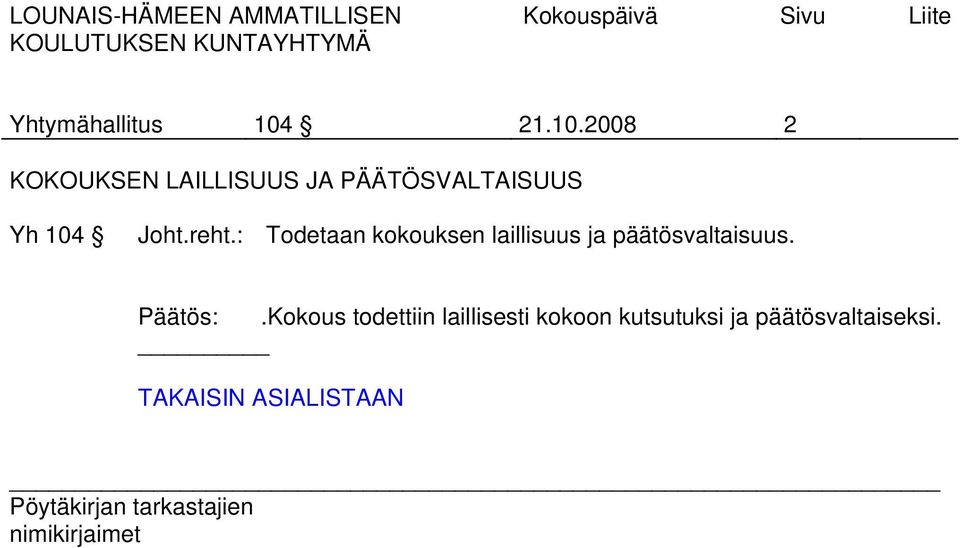 2008 2 KOKOUKSEN LAILLISUUS JA PÄÄTÖSVALTAISUUS Yh 104