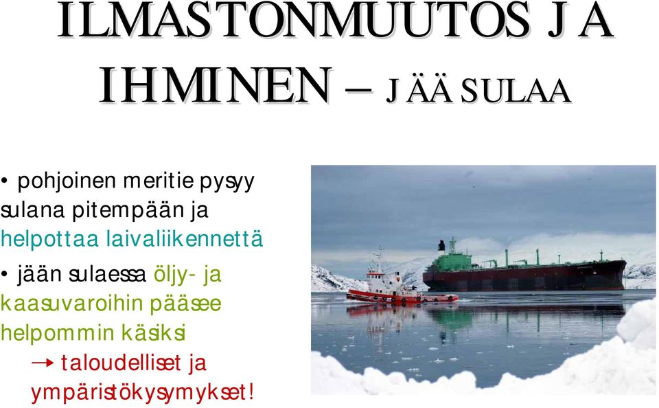 laivaliikennettä jään sulaessa öljy- ja