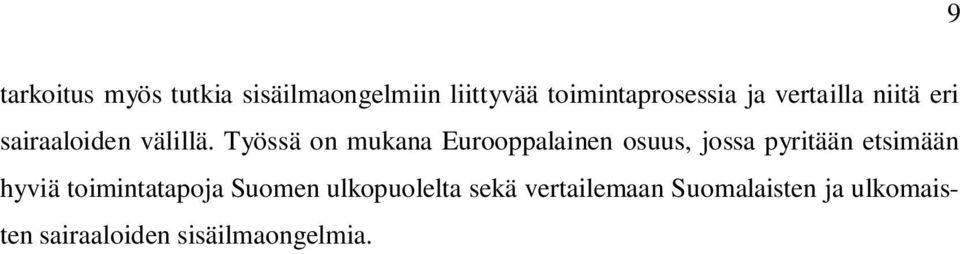 Työssä on mukana Eurooppalainen osuus, jossa pyritään etsimään hyviä