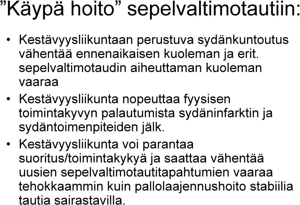 palautumista sydäninfarktin ja sydäntoimenpiteiden jälk.