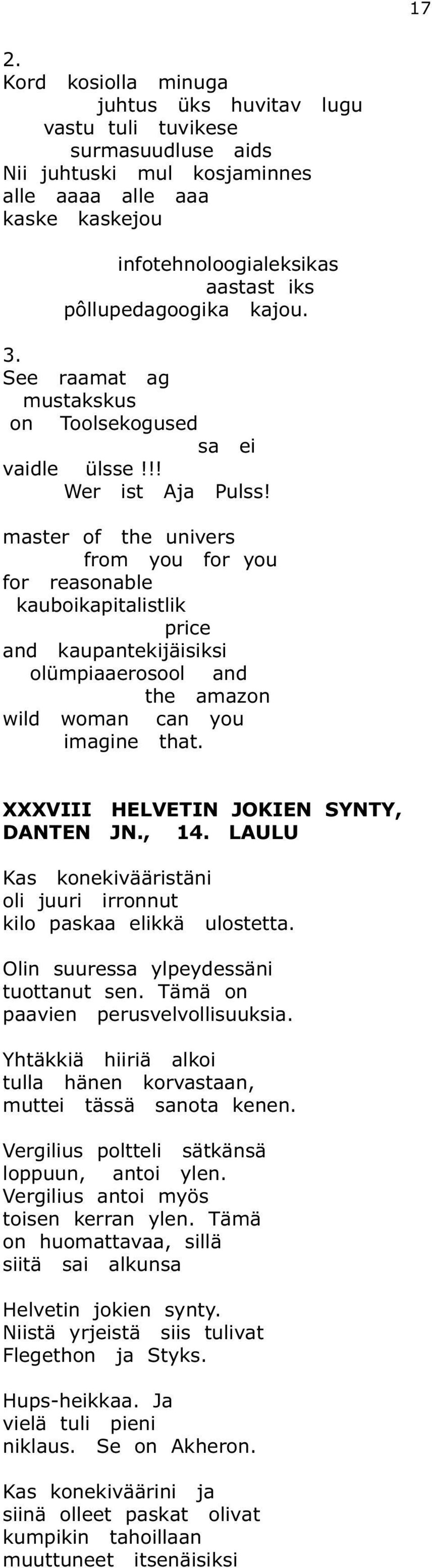 master of the univers from you for you for reasonable kauboikapitalistlik price and kaupantekijäisiksi olümpiaaerosool and the amazon wild woman can you imagine that.