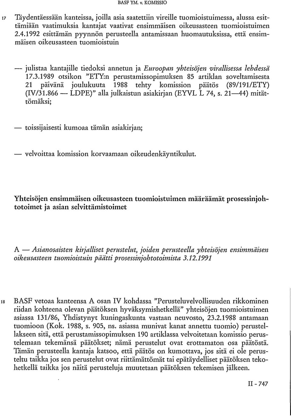 1989 otsikon "ETY:n perustamissopimuksen 85 artiklan soveltamisesta 21 päivänä joulukuuta 1988 tehty komission päätös (89/191/ETY) (IV/31.866 LDPE)" alla julkaistun asiakirjan (EYVL L 74, s.