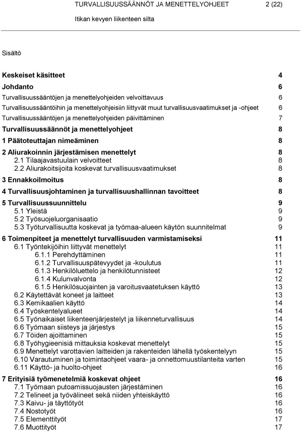 järjestämisen menettelyt 8 2.1 Tilaajavastuulain velvoitteet 8 2.