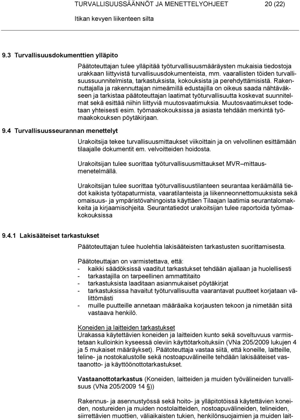 vaarallisten töiden turvallisuussuunnitelmista, tarkastuksista, kokouksista ja perehdyttämisistä.