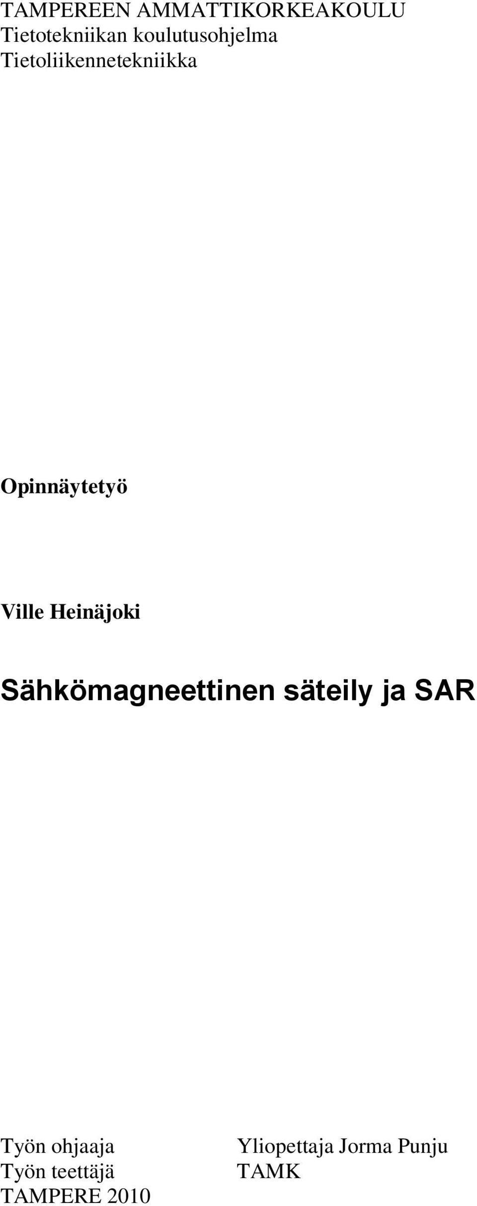 Sähkömagneettinen säteily ja SAR Työn ohjaaja