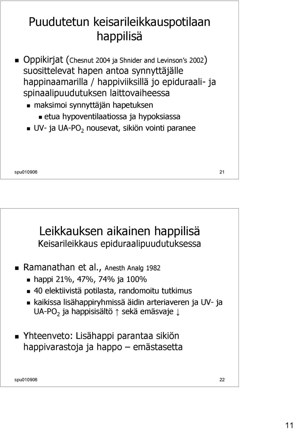 Leikkauksen aikainen happilisä Keisarileikkaus epiduraalipuudutuksessa Ramanathan et al.