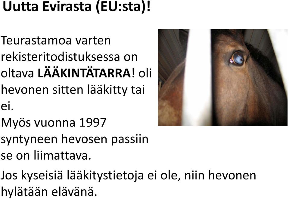 oli hevonen sitten lääkitty tai ei.