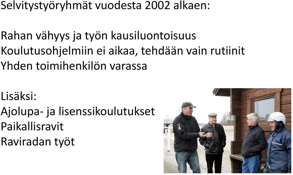 tehdään vain rutiinit Yhden toimihenkilön varassa