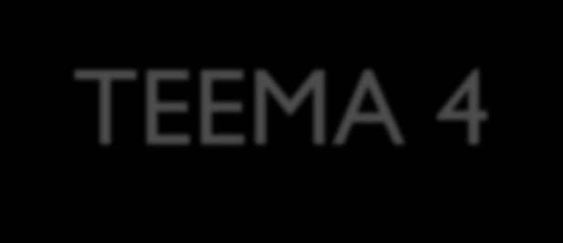 TEEMA 4