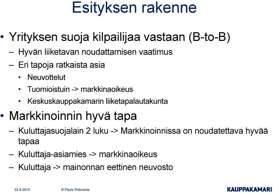 Keskuskauppakamarin liiketapalautakunta Markkinoinnin hyvä tapa Kuluttajasuojalain 2 luku ->