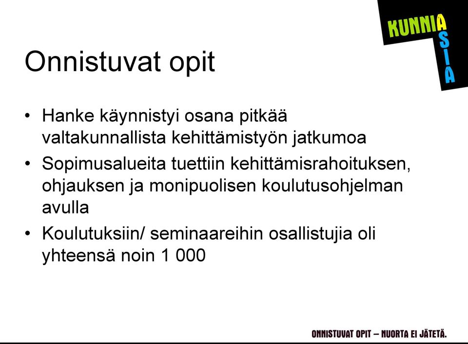 tuettiin kehittämisrahoituksen, ohjauksen ja monipuolisen