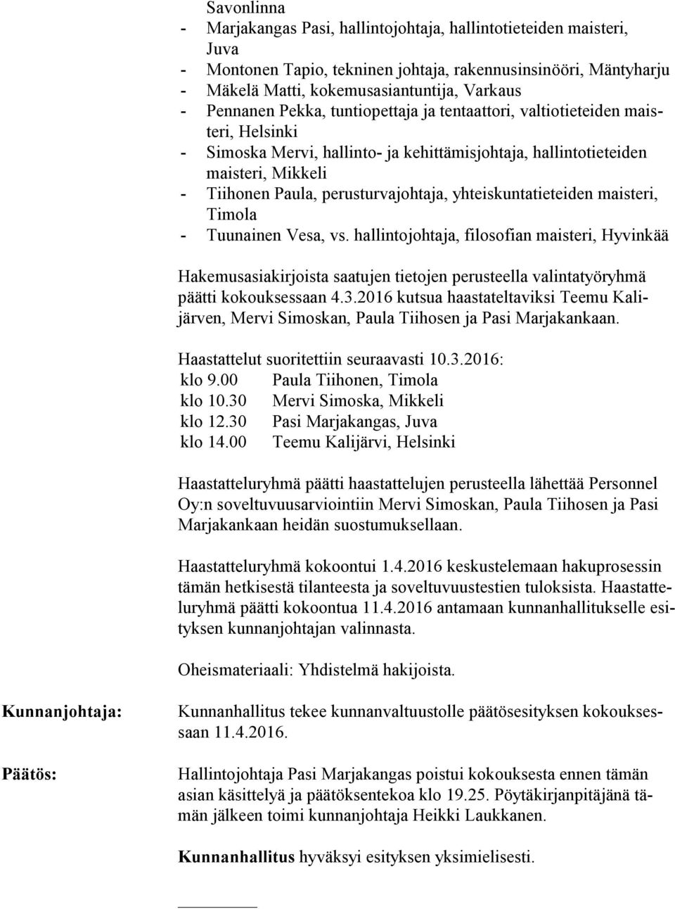 perusturvajohtaja, yhteiskuntatieteiden mais te ri, Ti mo la - Tuunainen Vesa, vs.