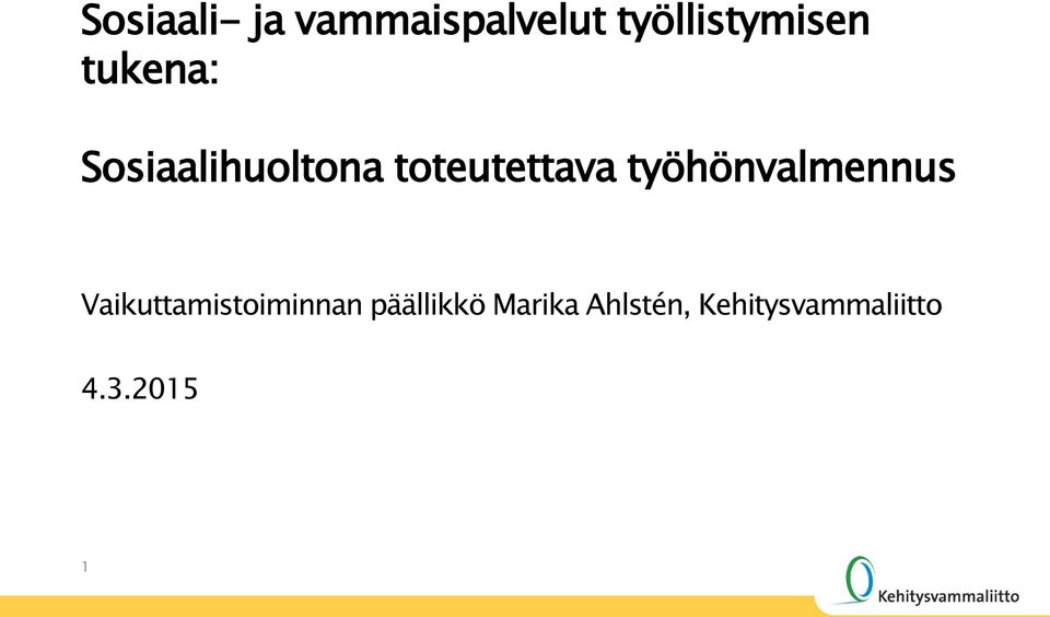 työhönvalmennus Vaikuttamistoiminnan