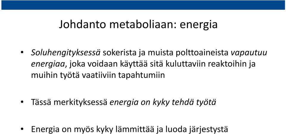 kuluttaviin reaktoihin ja muihin työtä vaatiiviin tapahtumiin Tässä