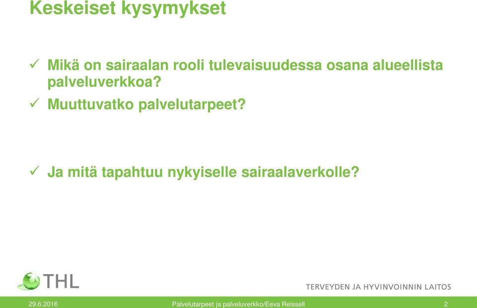 Muuttuvatko palvelutarpeet?