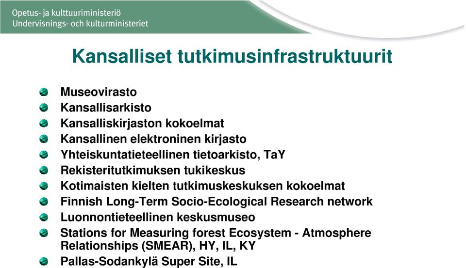 kielten tutkimuskeskuksen kokoelmat Finnish Long-Term Socio-Ecological Research network Luonnontieteellinen