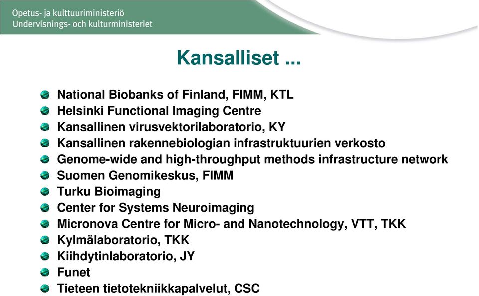Kansallinen rakennebiologian infrastruktuurien verkosto Genome-wide and high-throughput methods infrastructure