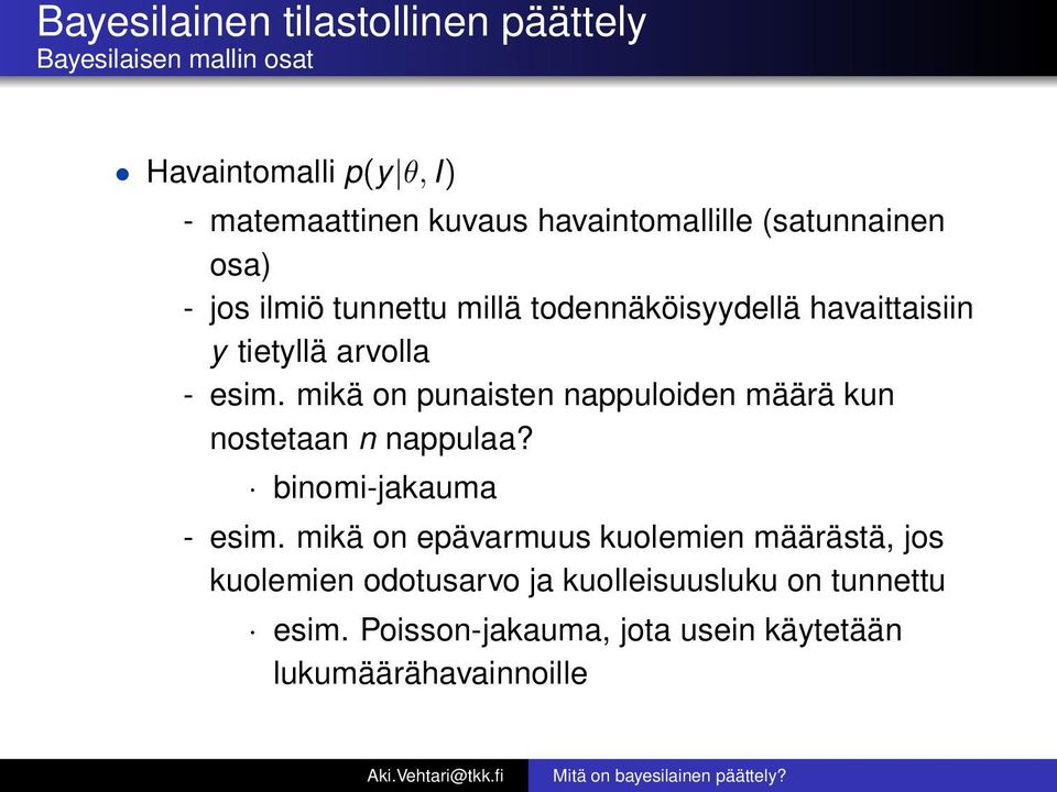 esim. mikä on punaisten nappuloiden määrä kun nostetaan n nappulaa? binomi-jakauma - esim.