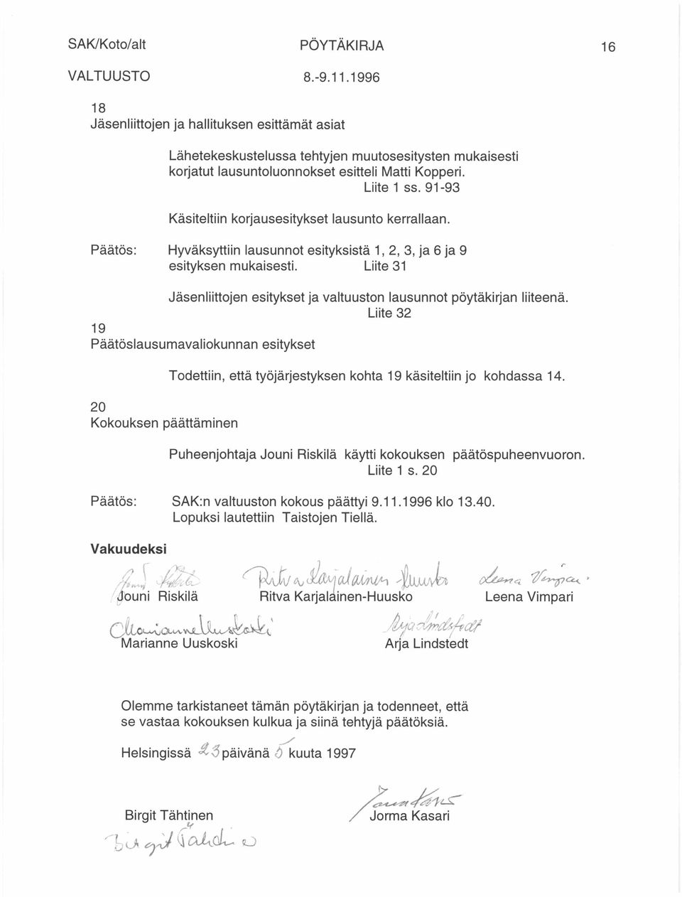 Liite 31 Jäsenliittojen esitykset ja valtuuston lausunnot pöytäkirjan Niteenä.