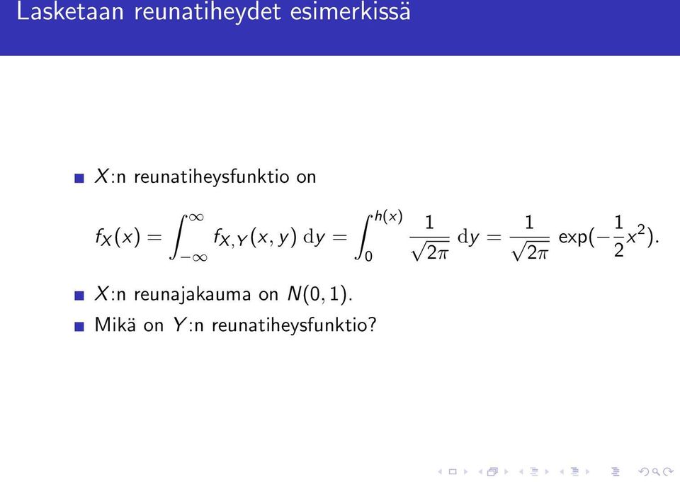 = X :n reunajakauma on N(0, 1).